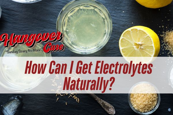 How Can I Get Electrolytes Naturally?