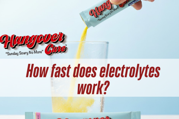 How Fast Do Electrolytes Work? – Hangover cure